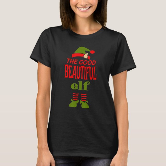 T-shirt Good BEAUTIFUL Elf Christmas  Graphic Sarcastic (Devant)