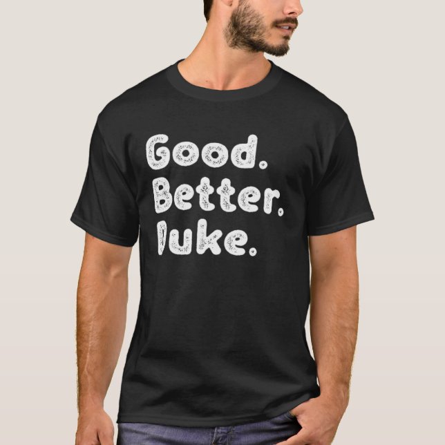 T-shirt Good better Duke (Devant)