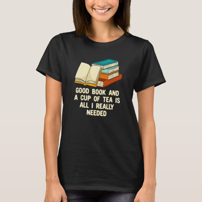 T-shirt Good Book and a Cup of Tea Reading Bookworm Litera (Devant)