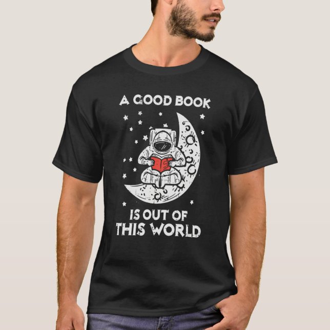 T-shirt Good Book Is Out Of This World Astronaut Moon Spac (Devant)