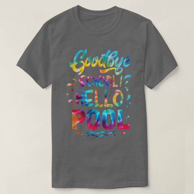 T-shirt Good Bye School Hello Pool Dernier Jour De L'École (Design devant)