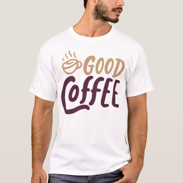 T-shirt Good coffee (Devant)