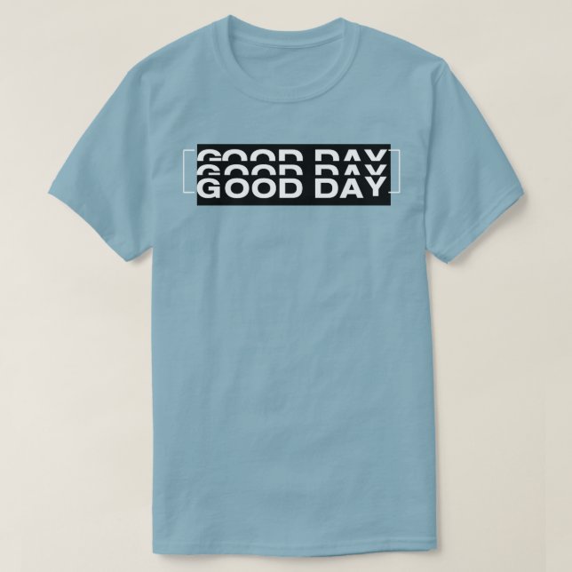 T-shirt good day (Design devant)