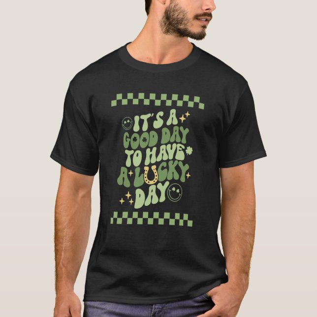 T-shirt Good day to have a Lucky Day St Patrick's Day Groo (Devant)