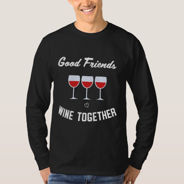 T-shirt Good Friends Wine Together (Devant)