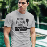 T-shirt Good Friends Wine Together Tasting Trip Bottle<br><div class="desc">Cette conception a été créée par art numérique. Vous pouvez modifier le style de cette chemise en choisissant Plus > sous l'option de style. Il peut être personnalisé en cliquant sur le bouton personnaliser et en modifiant la couleur, en ajoutant un nom, des initiales ou vos mots préférés. Contactez-moi à...</div>
