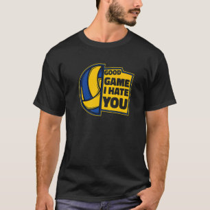 T-shirt Good Game I Hate You Player Coach Team Trainer Vol