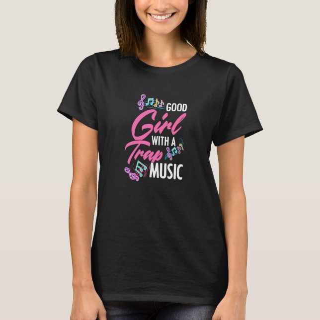 T-shirt Good Girl With A Trap Music Rap EDM HipHop Rapper  (Devant)