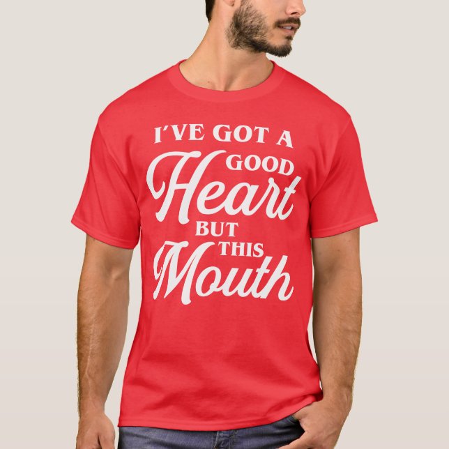 T-shirt Good Heart but this Mouth 80s funny (Devant)