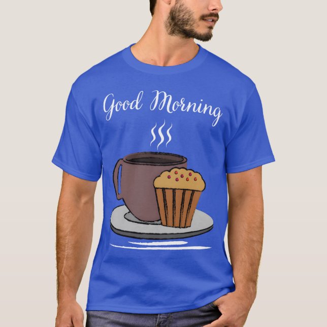 T-shirt Good Morning Coffee Funny Coffee Lovers Quotes gif (Devant)