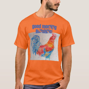 T-shirt Good Morning Sunshine T Shirt coq de poulet rouge