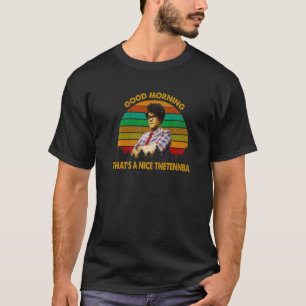 T-shirt Good Morning That's A Nice Tnetennba Retro Vintage
