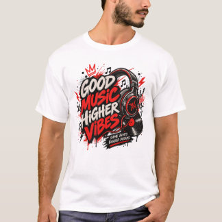 T-Shirt Good Music Higher Vibes | Cadeau pour Amat