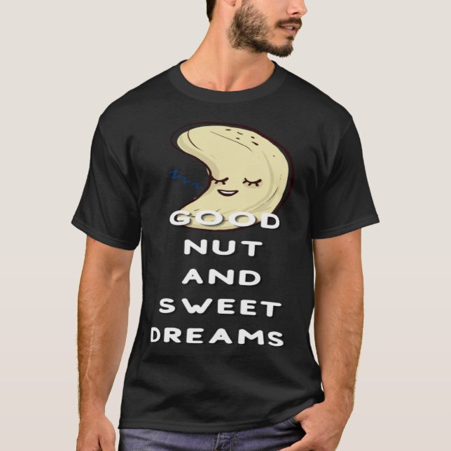 T-shirt Good Nut And Sweet Dreams Nut  Pun Joke Nuts (Devant)