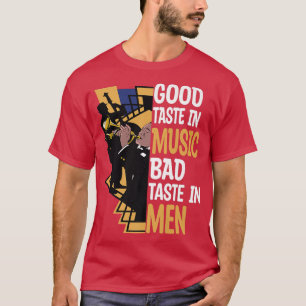 T-shirt Good Taste In Music Bad Taste In Men, Women Jazz B