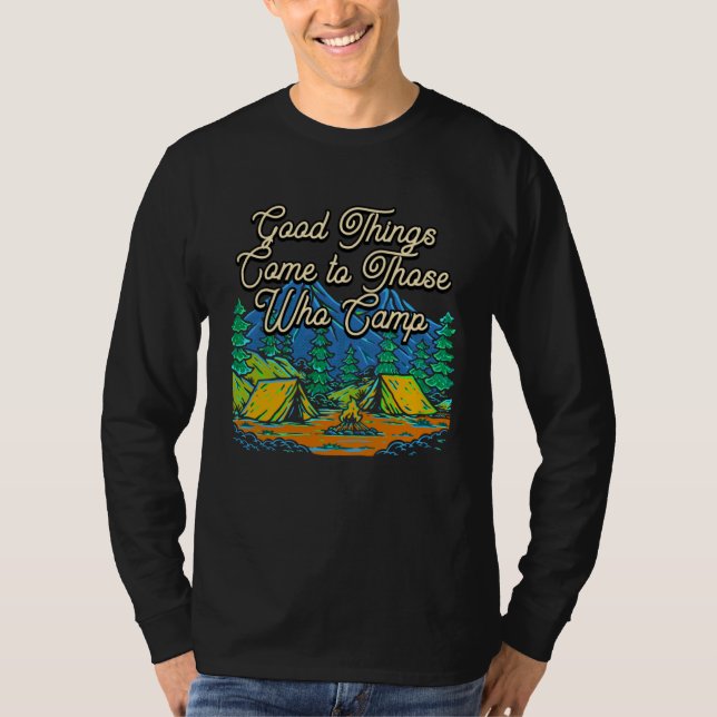 T-shirt Good Things Come Motivational Quote Camping Inspir (Devant)
