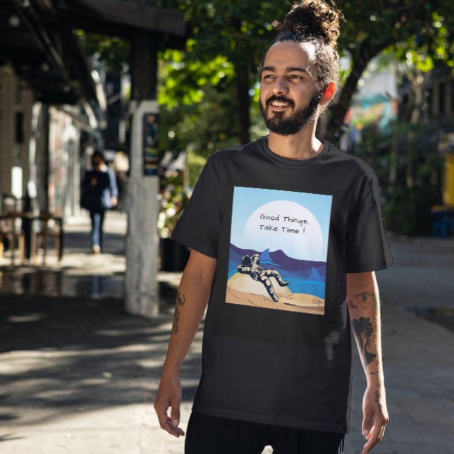 T-shirt Good Things Take Time (Créateur téléchargé)