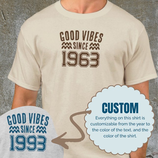 T-shirt Good Vibes depuis l'année personnalisée Chemise An (Good Vibes Since Custom Year Shirt Birthday Gift)