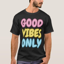 T-Shirt Good Vibes Only