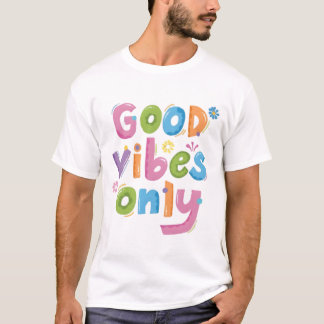 T-shirt "Good Vibes Only - Colorful Quota Positif Typogra