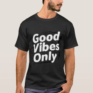 T-shirt Good Vibes Only: The Essential Sun-Soaked Optimist