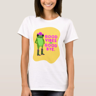 T-shirt Good Vibes or Good Bye Frog – Cowgirl Aesthetic