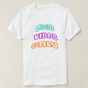 T-shirt Good Vibes uniquement -Positivité de propagation -