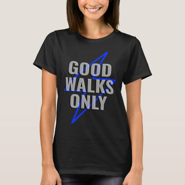 T-shirt Good Walk Indoor Walking Outdoor Walk at Home Poun (Devant)
