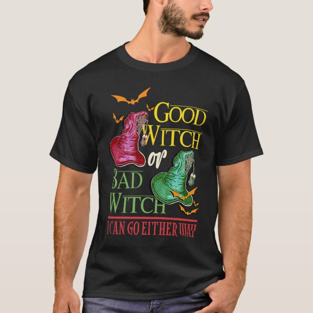 T-shirt Good Witch Bad Witch I Can Go Either Way Halloween (Devant)