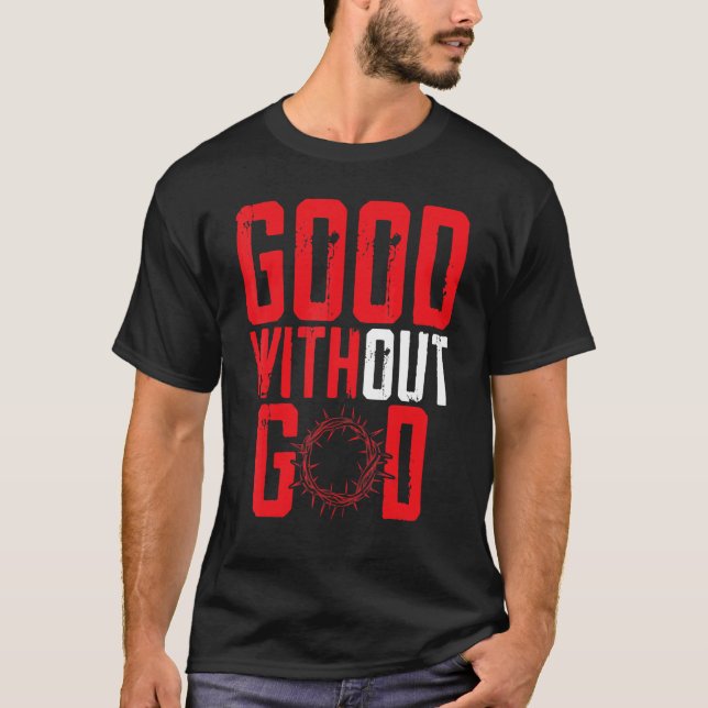 T-shirt Good Without God Anti Religion Agnostic Blackcraft (Devant)