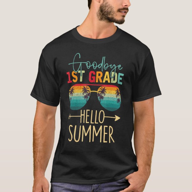 T-shirt Goodbye 1st Grade Hello Summer Last Day Of School  (Devant)
