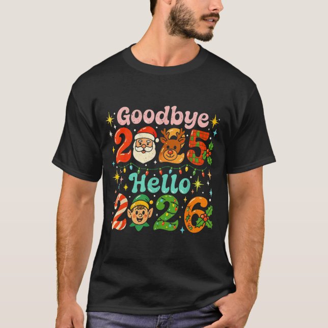 T-shirt Goodbye 2025 Hello 2026 Cute Christmas New Year  (Devant)