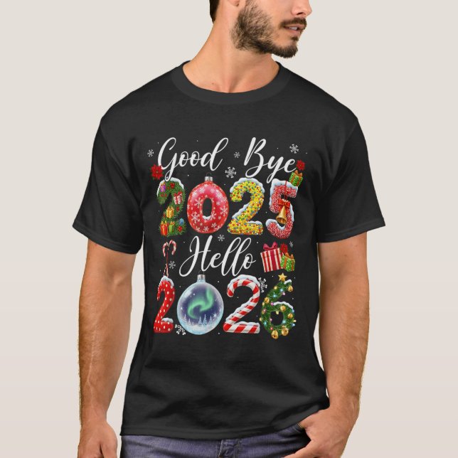 T-shirt Goodbye 2025 Hello 2026 Merry Christmas Happy New  (Devant)
