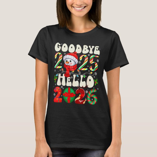 T-shirt Goodbye 2025 Hello 2026 Merry Christmas Happy New  (Devant)
