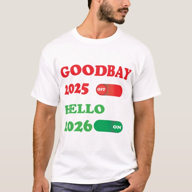 T-shirt Goodbye 2025 Hello 2026 Toggle Switch Design (Devant)