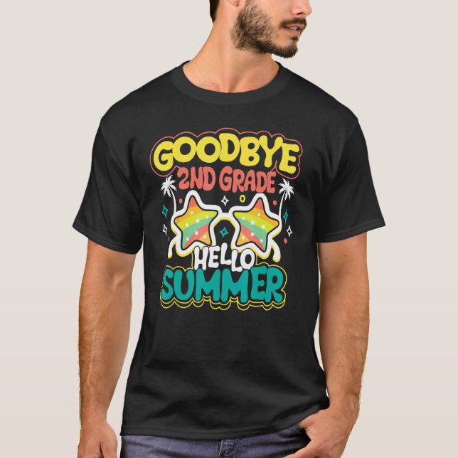 T-shirt Goodbye 2nd Grade Hello Summer Last Day Of School  (Devant)