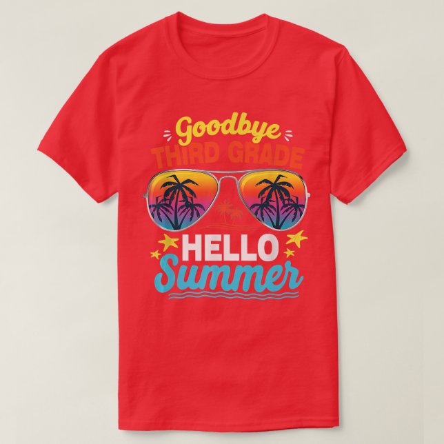 T-shirt Goodbye 3rd Grade Hello Summer Last Day Of School  (Design devant)