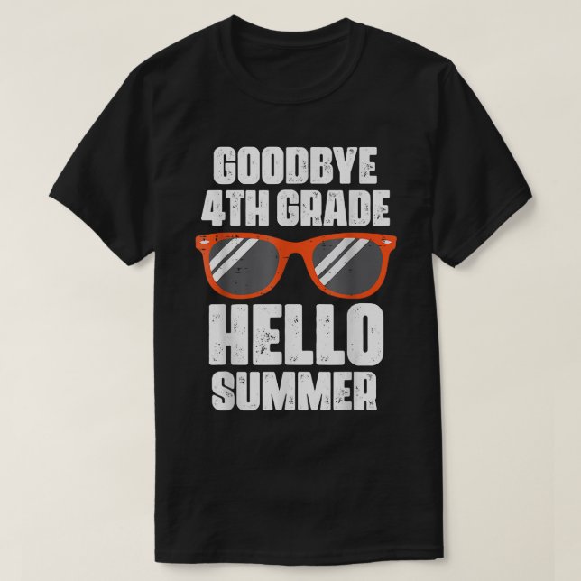 T-shirt Goodbye 4th Grade Hello Summer Last Day Of School  (Design devant)
