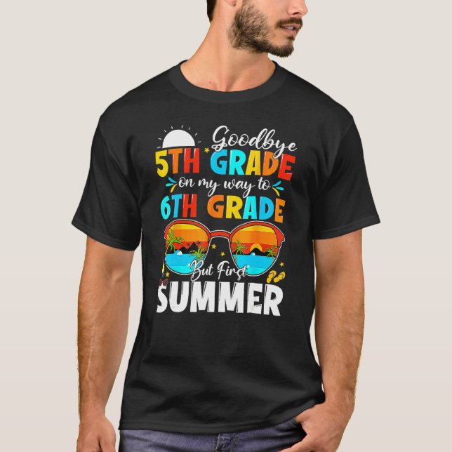 T-shirt Goodbye 5th Grade Graduation To 6th Grade Hello Su (Devant)