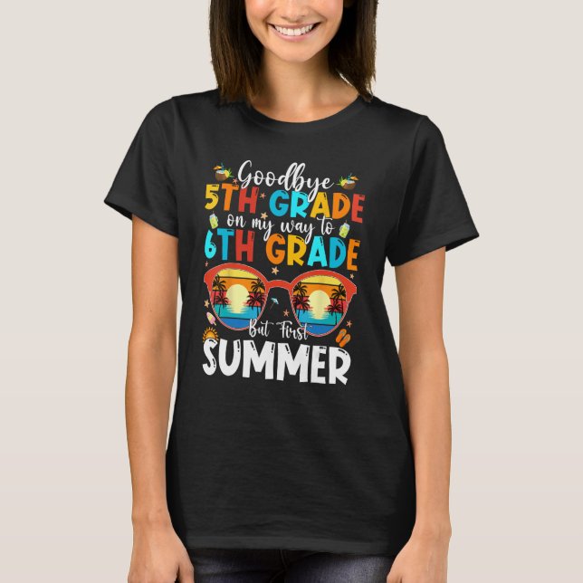 T-shirt Goodbye 5th Grade Graduation To 6th Grade Hello Su (Devant)