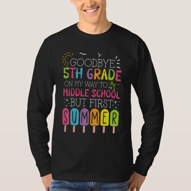 T-shirt Goodbye 5th Grade Graduation To Middle School Firs (Devant)