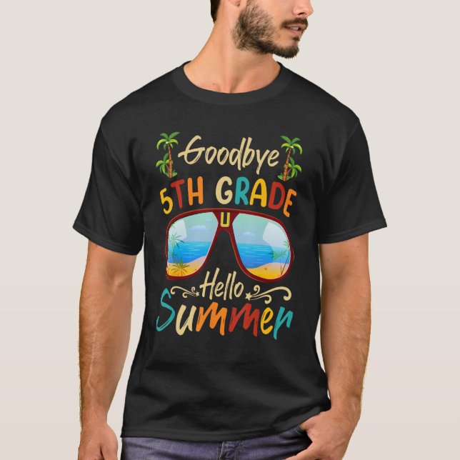 T-shirt Goodbye 5th Grade Hello Summer Last Day Of School  (Devant)