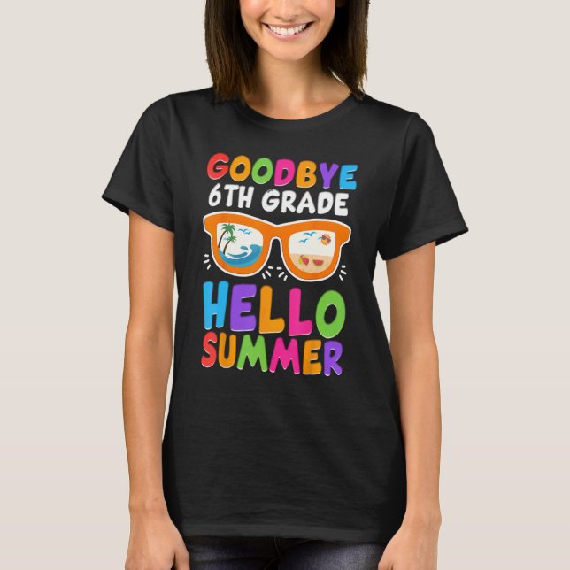 T-shirt Goodbye 6th Grade Boys Kids Hello Summer Last Day  (Devant)
