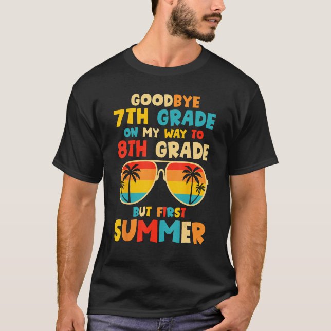 T-shirt Goodbye 7th Grade Graduation To 8th Grade Hello Su (Devant)