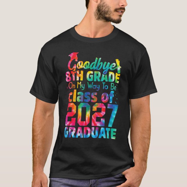 T-shirt Goodbye 8th Grade Class of 2027 Grad Hello 9th Gra (Devant)