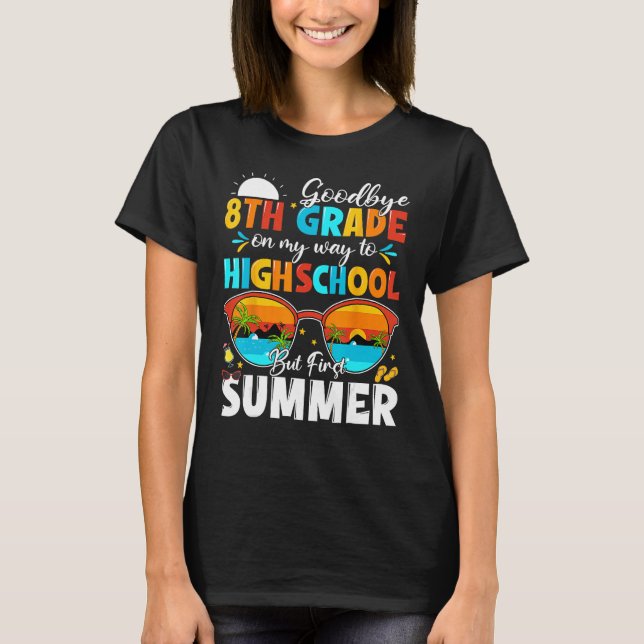 T-shirt Goodbye 8th Grade Graduation To Highschool Hello S (Devant)