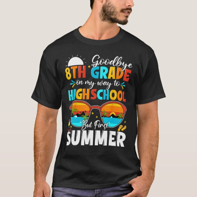 T-shirt Goodbye 8th Grade Graduation To Highschool Hello S (Devant)