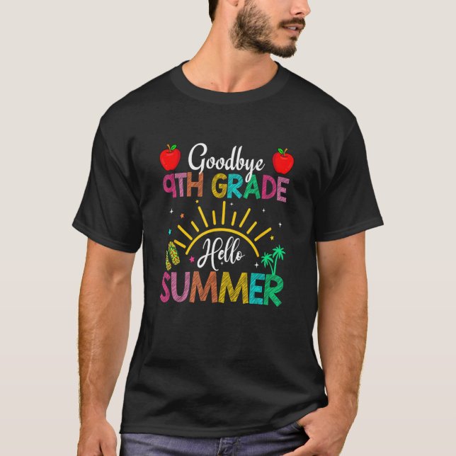 T-shirt Goodbye 9th Grade Hello Summer Last Day Of School  (Devant)