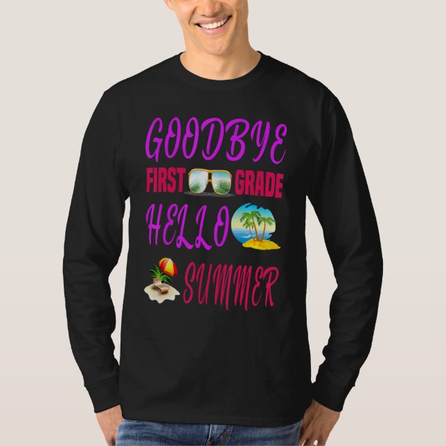 T-shirt Goodbye First Grade Hello Summer Citation Week-end (Devant)