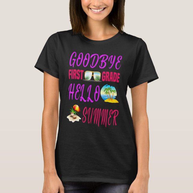 T-shirt Goodbye First Grade Hello Summer Citation Week-end (Devant)